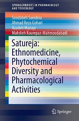 E-Book (pdf) Satureja: Ethnomedicine, Phytochemical Diversity and Pharmacological Activities von Soodabeh Saeidnia, Ahmad Reza Gohari, Azadeh Manayi