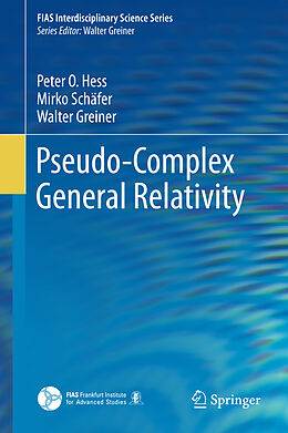 Fester Einband Pseudo-Complex General Relativity von Peter O. Hess, Walter Greiner, Mirko Schäfer