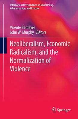 Livre Relié Neoliberalism, Economic Radicalism, and the Normalization of Violence de 