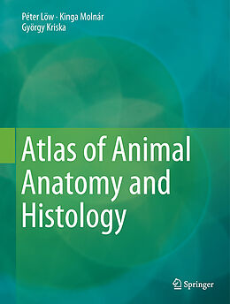 Livre Relié Atlas of Animal Anatomy and Histology de Kinga Molnár, György Kriska