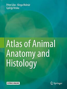 eBook (pdf) Atlas of Animal Anatomy and Histology de Péter Low, Kinga Molnár, György Kriska