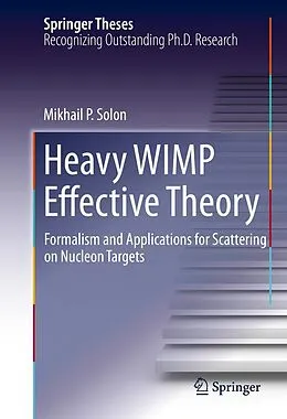 E-Book (pdf) Heavy WIMP Effective Theory von Mikhail P. Solon