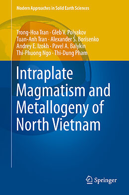 eBook (pdf) Intraplate Magmatism and Metallogeny of North Vietnam de Hoa Trong Tran, Gleb V. Polyakov, Anh Tuan Tran