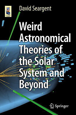 Kartonierter Einband Weird Astronomical Theories of the Solar System and Beyond von David Seargent