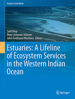 Livre Relié Estuaries: A Lifeline of Ecosystem Services in the Western Indian Ocean de 
