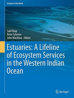 eBook (pdf) Estuaries: A Lifeline of Ecosystem Services in the Western Indian Ocean de 