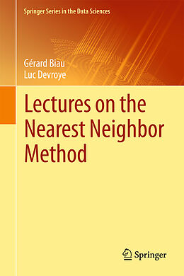 Livre Relié Lectures on the Nearest Neighbor Method de Luc Devroye, Gérard Biau