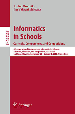 Kartonierter Einband Informatics in Schools. Curricula, Competences, and Competitions von 