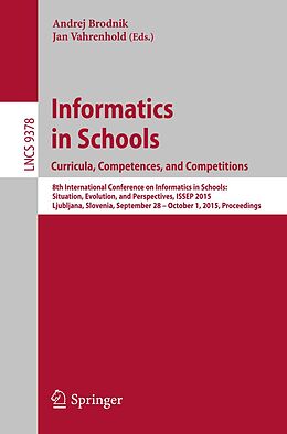 E-Book (pdf) Informatics in Schools. Curricula, Competences, and Competitions von 