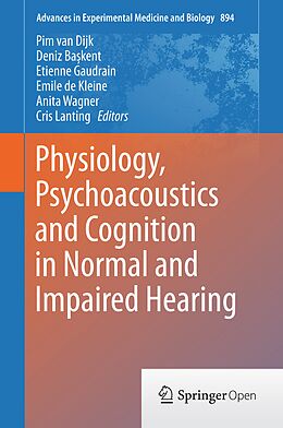 Fester Einband Physiology, Psychoacoustics and Cognition in Normal and Impaired Hearing von 