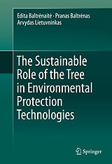 eBook (pdf) The Sustainable Role of the Tree in Environmental Protection Technologies de Edita Baltrenaite, Pranas Baltrenas, Arvydas Lietuvninkas