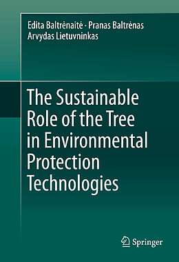 eBook (pdf) The Sustainable Role of the Tree in Environmental Protection Technologies de Edita Baltrenaite, Pranas Baltrenas, Arvydas Lietuvninkas