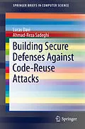 E-Book (pdf) Building Secure Defenses Against Code-Reuse Attacks von Lucas Davi, Ahmad-Reza Sadeghi