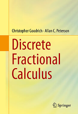 E-Book (pdf) Discrete Fractional Calculus von Christopher Goodrich, Allan C. Peterson