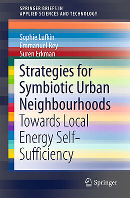 E-Book (pdf) Strategies for Symbiotic Urban Neighbourhoods von Sophie Lufkin, Emmanuel Rey, Suren Erkman