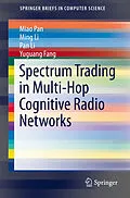 E-Book (pdf) Spectrum Trading in Multi-Hop Cognitive Radio Networks von Miao Pan, Ming Li, Pan Li