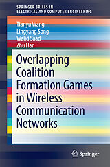 eBook (pdf) Overlapping Coalition Formation Games in Wireless Communication Networks de Tianyu Wang, Lingyang Song, Walid Saad