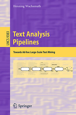 Kartonierter Einband Text Analysis Pipelines von Henning Wachsmuth