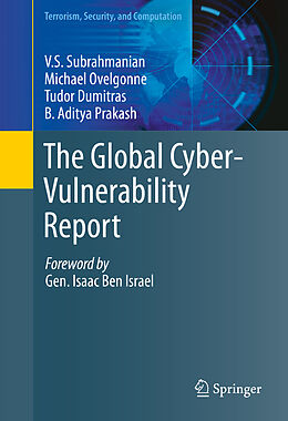 Livre Relié The Global Cyber-Vulnerability Report de V. S. Subrahmanian, Aditya Prakash, Tudor Dumitras