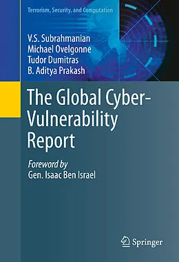 E-Book (pdf) The Global Cyber-Vulnerability Report von V. S. Subrahmanian, Michael Ovelgonne, Tudor Dumitras