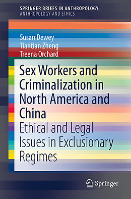 eBook (pdf) Sex Workers and Criminalization in North America and China de Susan Dewey, Tiantian Zheng, Treena Orchard