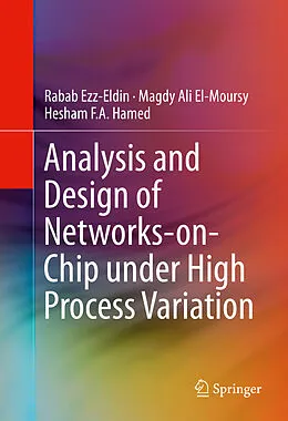 E-Book (pdf) Analysis and Design of Networks-on-Chip Under High Process Variation von Rabab Ezz-Eldin, Magdy Ali El-Moursy, Hesham F. A. Hamed
