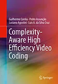 E-Book (pdf) Complexity-Aware High Efficiency Video Coding von Guilherme Corrêa, Pedro Assunção, Luciano Agostini
