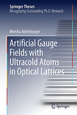 Fester Einband Artificial Gauge Fields with Ultracold Atoms in Optical Lattices von Monika Aidelsburger