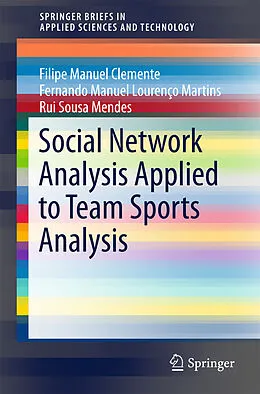 E-Book (pdf) Social Network Analysis Applied to Team Sports Analysis von Filipe Manuel Clemente, Fernando Manuel Lourenço Martins, Rui Sousa Mendes