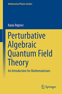 Livre Relié Perturbative Algebraic Quantum Field Theory de Kasia Rejzner