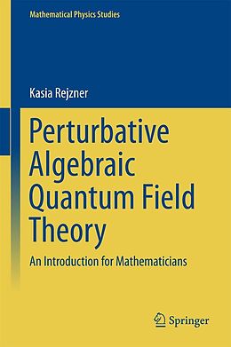 eBook (pdf) Perturbative Algebraic Quantum Field Theory de Kasia Rejzner