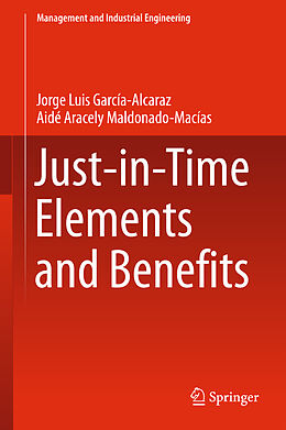 Fester Einband Just-in-Time Elements and Benefits von Aide Aracely Maldonado Macías, Jorge Luis García Alcaraz