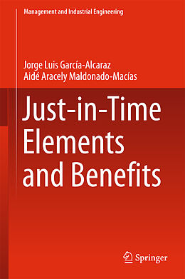 E-Book (pdf) Just-in-Time Elements and Benefits von Jorge Luis García Alcaraz, Aide Aracely Maldonado Macías
