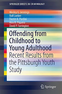 E-Book (pdf) Offending from Childhood to Young Adulthood von Wesley G. Jennings, Rolf Loeber, Dustin A. Pardini