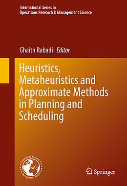 E-Book (pdf) Heuristics, Metaheuristics and Approximate Methods in Planning and Scheduling von 