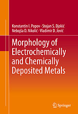 eBook (pdf) Morphology of Electrochemically and Chemically Deposited Metals de Konstantin I. Popov, Stojan S. Djokic´, Nebojs a D. Nikolic´