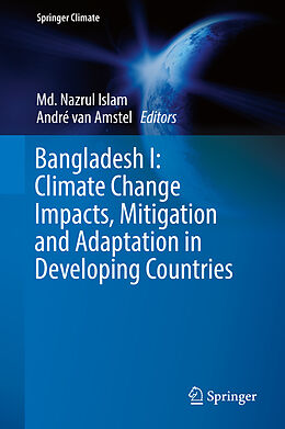 Livre Relié Bangladesh I: Climate Change Impacts, Mitigation and Adaptation in Developing Countries de 