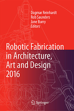 eBook (pdf) Robotic Fabrication in Architecture, Art and Design 2016 de 