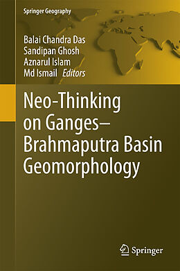 E-Book (pdf) Neo-Thinking on Ganges-Brahmaputra Basin Geomorphology von 
