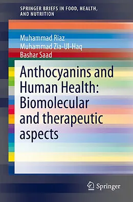 E-Book (pdf) Anthocyanins and Human Health: Biomolecular and therapeutic aspects von Muhammad Zia Ul Haq, Muhammad Riaz, Saad Bashar
