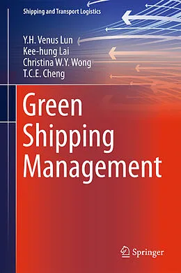 E-Book (pdf) Green Shipping Management von Y. H. Venus Lun, Kee-Hung Lai, Christina W. Y. Wong