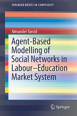 Couverture cartonnée Agent-Based Modelling of Social Networks in Labour Education Market System de Alexander Tarvid