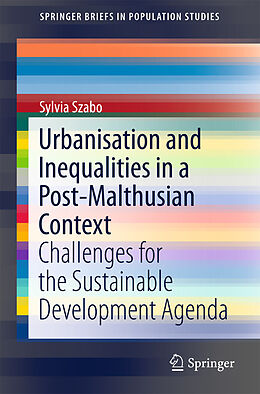 E-Book (pdf) Urbanisation and Inequalities in a Post-Malthusian Context von Sylvia Szabo