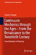 E-Book (pdf) Continuum Mechanics through the Ages - From the Renaissance to the Twentieth Century von Gérard A. Maugin