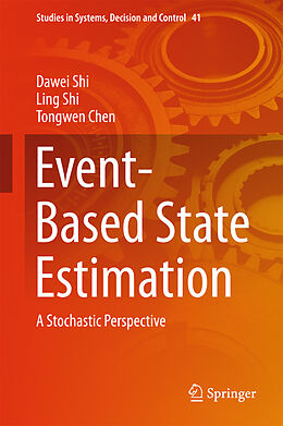E-Book (pdf) Event-Based State Estimation von Dawei Shi, Ling Shi, Tongwen Chen