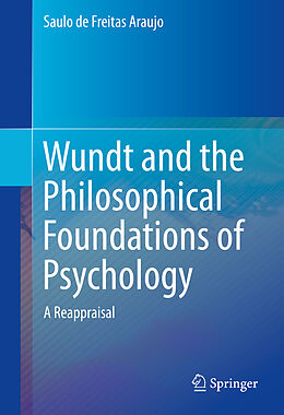 Livre Relié Wundt and the Philosophical Foundations of Psychology de Saulo De Freitas Araujo