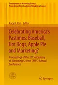 E-Book (pdf) Celebrating America's Pastimes: Baseball, Hot Dogs, Apple Pie and Marketing? von 