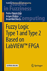 Livre Relié Fuzzy Logic Type 1 and Type 2 Based on LabVIEW  FPGA de Pedro Ponce-Cruz, Brian Maccleery, Arturo Molina