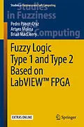 E-Book (pdf) Fuzzy Logic Type 1 and Type 2 Based on LabVIEW(TM) FPGA von Pedro Ponce-Cruz, Arturo Molina, Brian Maccleery