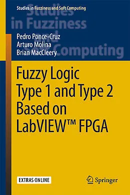 E-Book (pdf) Fuzzy Logic Type 1 and Type 2 Based on LabVIEW(TM) FPGA von Pedro Ponce-Cruz, Arturo Molina, Brian Maccleery